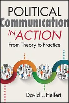 Helfert | Political Communication in Action | Buch | 978-1-62637-681-6 | sack.de