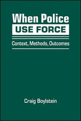 Boylstein |  When Police Use Force | Buch |  Sack Fachmedien
