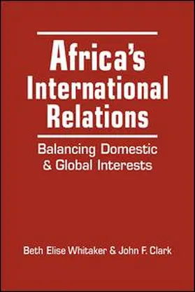 Whitaker / Clark |  Africa¿s International Relations | Buch |  Sack Fachmedien