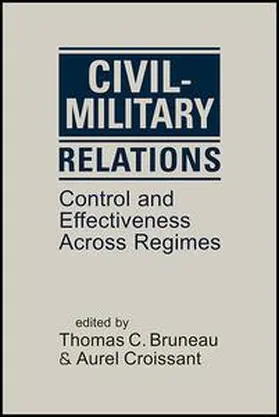 Bruneau / Croissant |  Civil¿Military Relations | Buch |  Sack Fachmedien