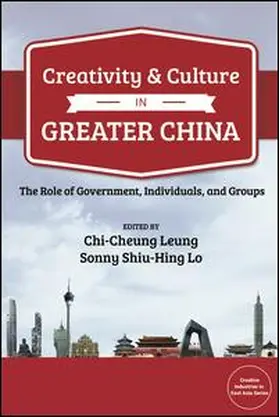 Leung / Lo |  Creativity and Culture in Greater China | Buch |  Sack Fachmedien