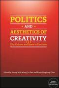 Wong / Pan / Chau |  Politics and Aesthetics of Creativity: City, Culture and Space in East Asia | Buch |  Sack Fachmedien