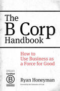 Honeyman |  The B Corp Handbook: How to Use Business as a Force for Good | Buch |  Sack Fachmedien