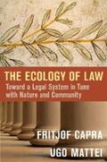Capra / Mattei |  The Ecology of Law | eBook | Sack Fachmedien