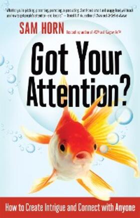 Horn |  Got Your Attention? | eBook | Sack Fachmedien