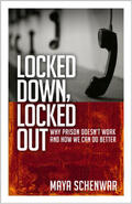Schenwar |  Locked Down, Locked Out: Why Prison Doesn't Work and How We Can Do Better | Buch |  Sack Fachmedien