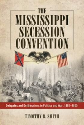 Smith |  The Mississippi Secession Convention | eBook | Sack Fachmedien