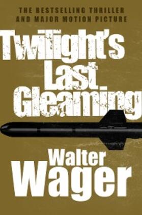 Wager |  Twilight's Last Gleaming | eBook | Sack Fachmedien