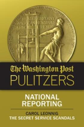 Leonnig |  The Washington Post Pulitzers: National Reporting, Carol Leonnig | eBook | Sack Fachmedien