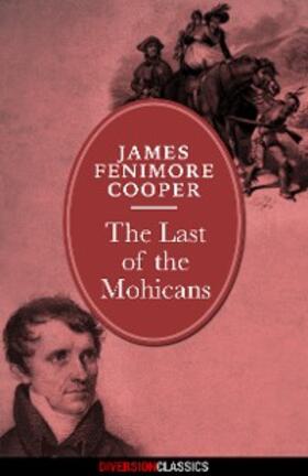 Fenimore Cooper |  The Last of the Mohicans (Diversion Classics) | eBook | Sack Fachmedien