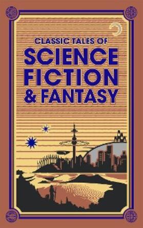Verne / Wells / Burroughs |  Classic Tales of Science Fiction & Fantasy | eBook | Sack Fachmedien