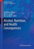 Watson / Zibadi / Victor R. |  Alcohol, Nutrition, and Health Consequences | Buch |  Sack Fachmedien