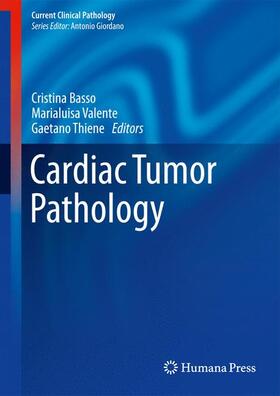 Basso / Thiene / Valente | Cardiac Tumor Pathology | Buch | 978-1-62703-142-4 | sack.de