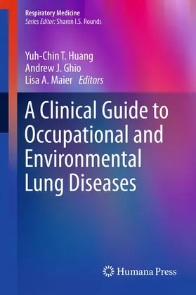 Huang / Ghio / Maier | A Clinical Guide to Occupational and Environmental Lung Diseases | E-Book | sack.de