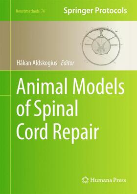 Aldskogius | Animal Models of Spinal Cord Repair | Buch | 978-1-62703-196-7 | sack.de