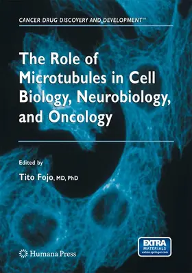 Fojo |  The Role of Microtubules in Cell Biology, Neurobiology, and Oncology | Buch |  Sack Fachmedien