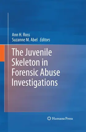 Abel / Ross |  The Juvenile Skeleton in Forensic Abuse Investigations | Buch |  Sack Fachmedien