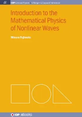 Fujimoto |  Introduction to the Mathematical Physics of Nonlinear Waves | eBook | Sack Fachmedien