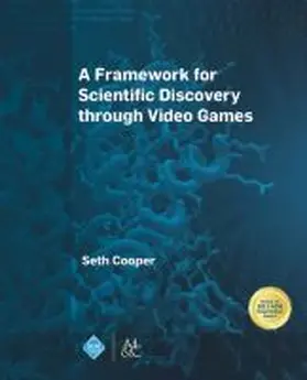 Cooper | A Framework for Scientific Discovery through Video Games | Buch | 978-1-62705-504-8 | sack.de