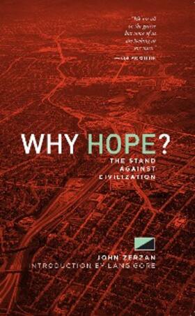 Zerzan |  Why Hope? | eBook | Sack Fachmedien