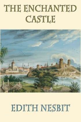 Nesbit |  The Enchanted Castle | eBook | Sack Fachmedien