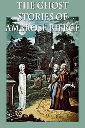 Bierce |  The Ghost Stories of Ambrose Bierce | eBook | Sack Fachmedien