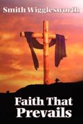 Wigglesworth |  Faith That Prevails | eBook | Sack Fachmedien