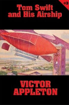 Appleton |  Tom Swift #3: Tom Swift and His Airship | eBook | Sack Fachmedien
