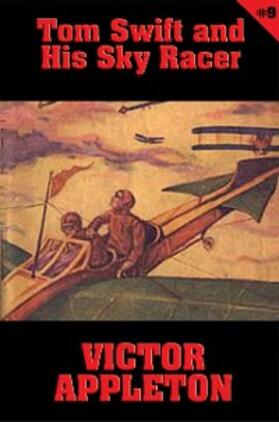 Appleton |  Tom Swift #9: Tom Swift and His Sky Racer | eBook | Sack Fachmedien