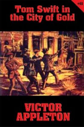Appleton |  Tom Swift #11: Tom Swift in the City of Gold | eBook | Sack Fachmedien