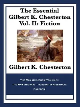 Chesterton |  The Essential Gilbert K. Chesterton Vol. II: Fiction | eBook | Sack Fachmedien