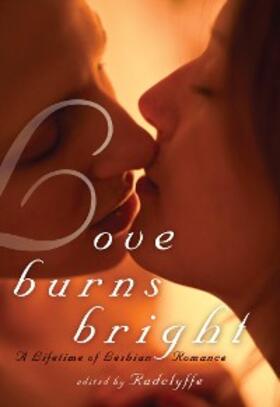 Radclyffe |  Love Burns Bright | eBook | Sack Fachmedien