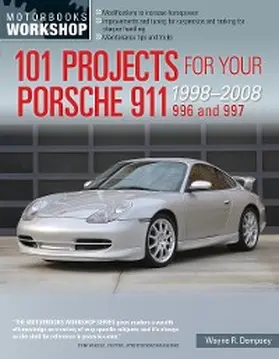 Dempsey |  101 Projects for Your Porsche 911 996 and 997 1998-2008 | eBook | Sack Fachmedien