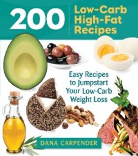 Carpender |  200 Low-Carb High-Fat Recipes | eBook | Sack Fachmedien