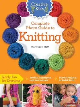 Huff |  Creative Kids Complete Photo Guide to Knitting | eBook | Sack Fachmedien
