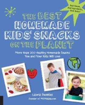 Fuentes |  The Best Homemade Kids' Snacks on the Planet | eBook | Sack Fachmedien