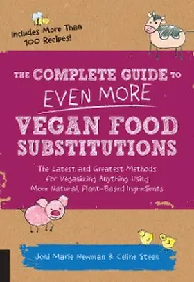 Steen / Newman |  The Complete Guide to Even More Vegan Food Substitutions | eBook | Sack Fachmedien