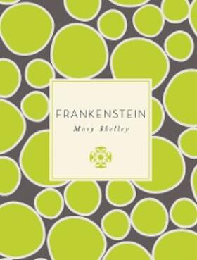 Shelley |  Frankenstein | eBook | Sack Fachmedien