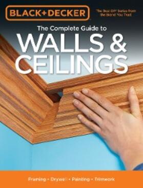  Black & Decker The Complete Guide to Walls & Ceilings | eBook | Sack Fachmedien