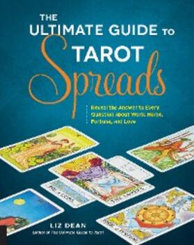 Dean |  The Ultimate Guide to Tarot Spreads | eBook | Sack Fachmedien
