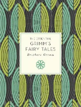Grimm |  The Essential Grimm's Fairy Tales | eBook | Sack Fachmedien