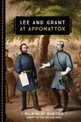 Kantor |  Lee and Grant at Appomattox | eBook | Sack Fachmedien