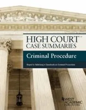 Academic |  High Court Case Summaries, Criminal Procedure (Keyed to Saltzburg) | Buch |  Sack Fachmedien