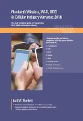 Plunkett |  Plunkett's Wireless, Wi-Fi, RFID & Cellular Industry Almanac 2018 | Buch |  Sack Fachmedien