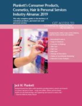 Plunkett | Plunkett's Consumer Products, Cosmetics, Hair & Personal Services Industry Almanac 2019 | Buch | 978-1-62831-483-0 | sack.de