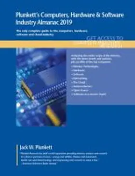 Plunkett |  Plunkett's Computers, Hardware & Software Industry Almanac 2019: Computers, Hardware & Software Industry Market Research, Statistics, Trends and Leadi | Buch |  Sack Fachmedien