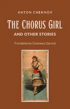Chekhov |  The Chorus Girl and Other Stories | eBook | Sack Fachmedien