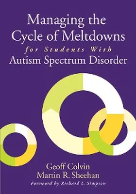 Colvin / Sheehan |  Managing the Cycle of Meltdowns for Students with Autism Spectrum Disorder | eBook | Sack Fachmedien