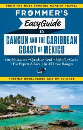 Delsol / Mellin |  Frommer's EasyGuide to Cancun and the Caribbean Coast of Mexico | eBook | Sack Fachmedien