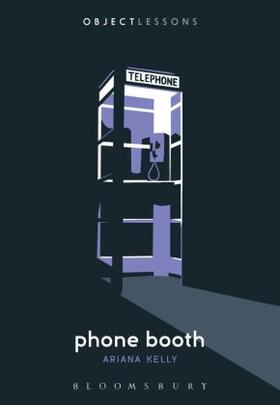 Kelly / Bogost / Schaberg | Phone Booth | Buch | 978-1-62892-409-1 | www.sack.de